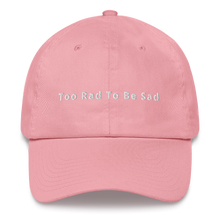 Load image into Gallery viewer, Too Rad To Be Sad Dad Hat
