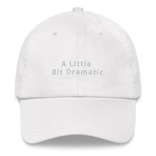 Load image into Gallery viewer, A Little Bit Dramatic Dad Hat
