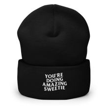 Load image into Gallery viewer, You&#39;re Doing Amazing Sweetie Cuffed Beanie

