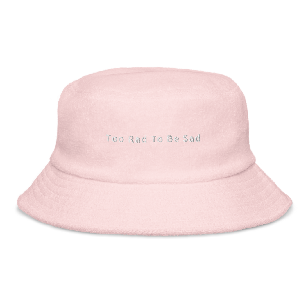 Too Rad To Be Sad Terry Cloth Bucket Hat