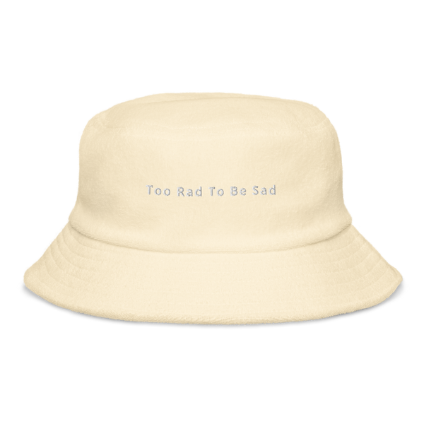 Too Rad To Be Sad Terry Cloth Bucket Hat