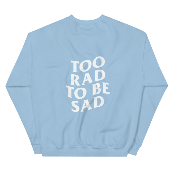 Too Rad To Be Sad Crew
