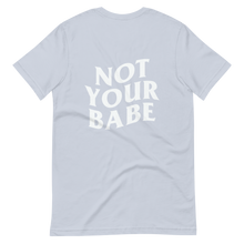 Load image into Gallery viewer, Not Your Babe Tee
